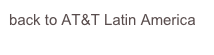 back to AT&T Latin America
