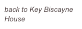 back to Key Biscayne House